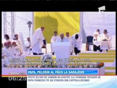 Papa Francisc, pelerin al păcii în Sarajevo