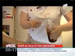 Special! Scapă de celulită prin vinoterapie