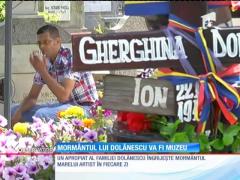 Mormântul lui Dolănescu va fi muzeu