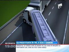 Cu prostituata în TIR, a ucis trei oameni