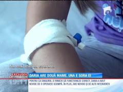 Daria, fetiţa bolnavă care are două mame