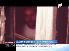 Pedofilul periculos din Capitală, de negăsit