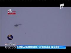 Bombardamentele continuă în Siria