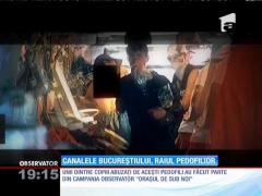 Canalele Bucureștiului, raiul pedofililor