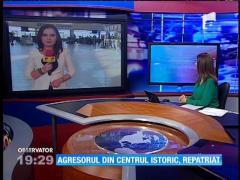 Agresorul din Centrul istoric al Capitalei, repatriat