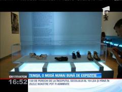 Tenişii, o modă numai bună de expoziţie