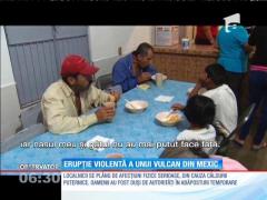 Erupţie violentă a unui vulcan din Mexic