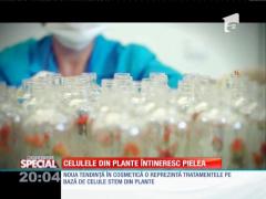Special! Celulele din plante întineresc pielea