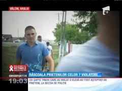 Răscoala prietenilor celor şapte violatori din Vaslui