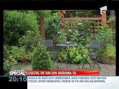SPECIAL! Colţul de rai din grădina ta