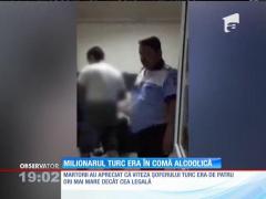 Milionarul turc care a lovit un poliţist era în comă alcoolică