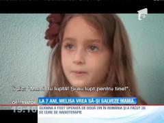 La 7 ani, Melisa vrea să-și salveze mama
