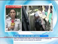 Omul de afaceri turc care a accidentat grav un poliţist nu mai vrea în arest