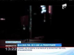 O ”proxenetă” şi-a băgat chiar şi fiul de 9 ani în patul prostituatelor