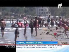 Pe litoralul românesc, în aceste zile, toamna e ca vara