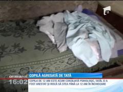 Copilă de 12 ani, agresată de propriul tată