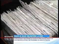 Pauza de masă e obligatorie de la stat