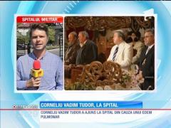 Corneliu Vadim Tudor, în STARE GRAVĂ!