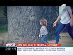 Special! Crizele de personalitate ale copiilor încep de la vârste fragede