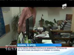 Lupta pentru ocuparea postului de manager al unui spital s-a terminat cu scandal