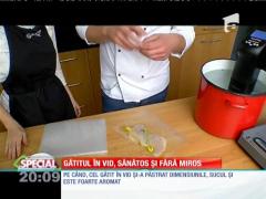 Special! Gătitul în vid, sănătos şi fără miros