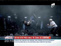 Special! Nu sta prea mult în zona ta de confort