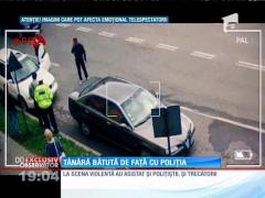 Tânără bătută de un interlop lângă polițiști!