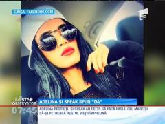 Adelina Pestriţu şi Speak se pregătesc de nuntă