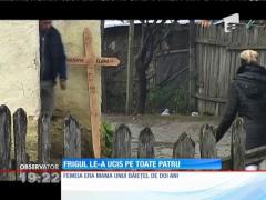 Frigul le-a ucis pe cele două femei şi pe cei doi copii din Vrancea