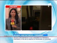 Nicuşor Constantinescu, condamnat la trei ani şi jumătate de închisoare în dosarul Centrului Militar