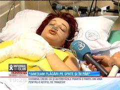 Mărturii de pe patul de spital: Simţeam flăcări pe spate şi în păr