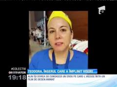 Teodora Maftei, îngerul care a împlinit visuri