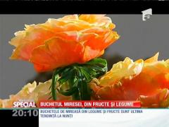 SPECIAL! Buchetul miresei, din fructe şi legume