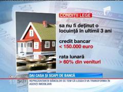 Românii care nu-şi mai pot plăti ratele ar putea scapa de împrumutul ipotecar prin predarea imobilului