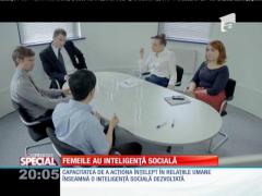 Special! Femeile au inteligență socială