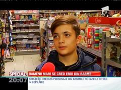 SPECIAL! Oamenii mari se cred eroi din basme