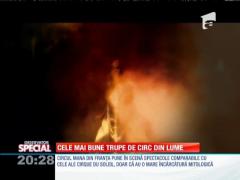 Special! Cele mai bune trupe de circ din lume