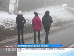 Nouă frați luaţi cu plânsete din familie