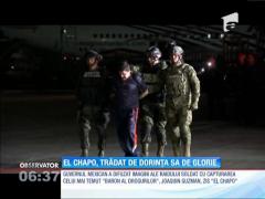 El Chapo, trădat de dorinţa sa de glorie