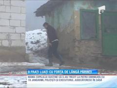 Nouă fraţi au fost luaţi cu forţa de lângă părinţi