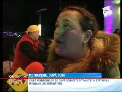 Noapte albă pentru turiştii care se află în Poiana Braşov. Ziua au încheiat-o pe pârtie, dar distracţia au continuat-o la o petrecere, în bocanci şi haine de ski