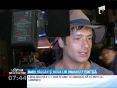 Radu Vâlcan și Thailanda, noua lui dragoste exotică