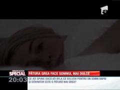 Special! Soluţia pentru un somn rapid şi odihnitor este o pătură mai grea!
