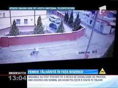 Femeie tâlhărită în fața bisericii