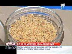 Special! Mucenicii raw-vegani, o delicatesă