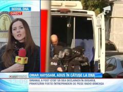 Sirianul Omar Hayssam a fost adus în cătuşe la DNA