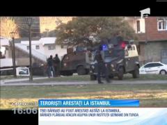 Trei presupuşi terorişti au fost arestaţi la Istanbul