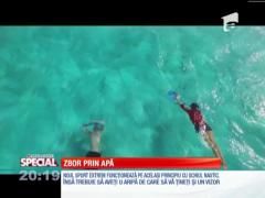 SPECIAL! Un nou sport extrem. Zborul pe sub apă