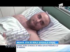 Medicul știa de boala șoferului care a ucis 5 oameni