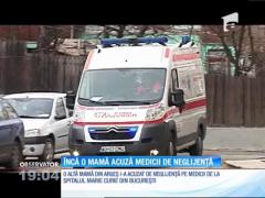 O mamă îi acuză pe medicii de la Marie Curie de neglijenţă